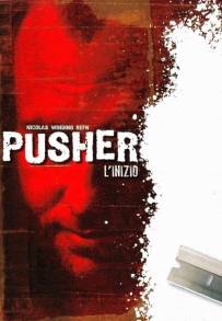 Pusher - L'inizio