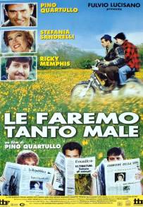 Le faremo tanto male
