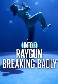 Untold Raygun: Breaking Badly